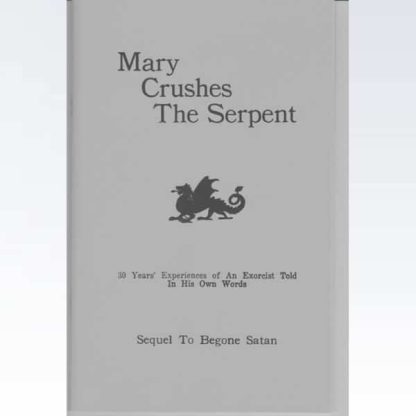 Mary Crushes the Serpent: 30 Years' Experience of an Exorcist