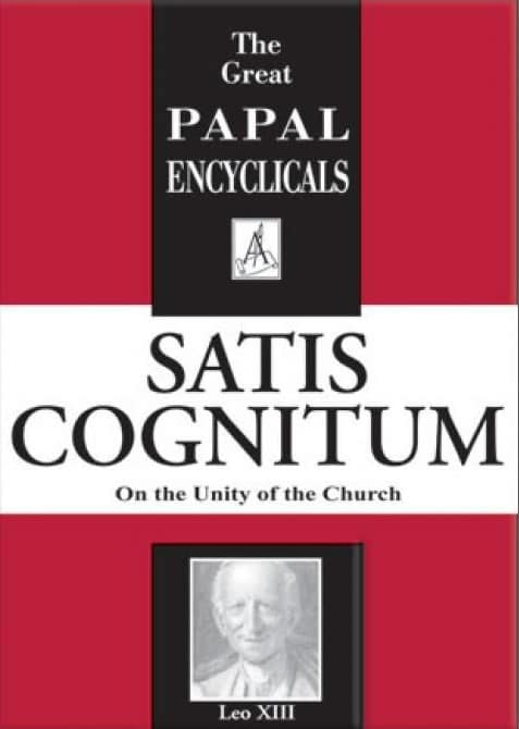 Satis cognitum. Encyclical of Pope Leo XIII On the Unity of the Church