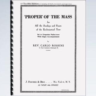 Rossini Propers For Parish Choirs For Every Sunday And Feastday Of The Liturgical Year