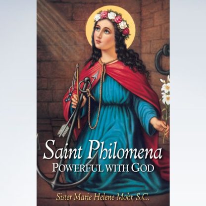 Saint Philomena: Powerful with God
