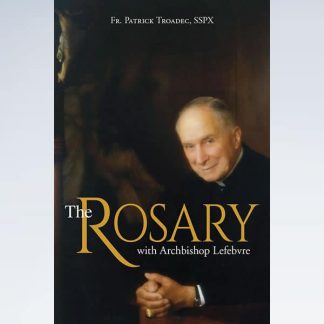 Rosary with Archbishop Lefebvre