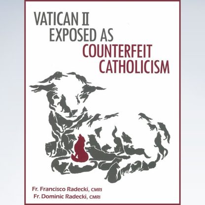 Vatican II Exposed as Counterfeit Catholicism