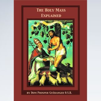 Holy Mass Explained - Tridentine