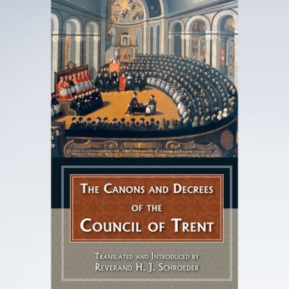 Canons and Decrees of the Council of Trent