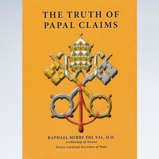 The Truth Of Papal Claims: A Reply To The Validity Of Papal Claims By F. Nutcombe Oxenham