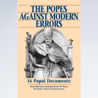 Popes Against Modern Errors: 16 Papal Documents