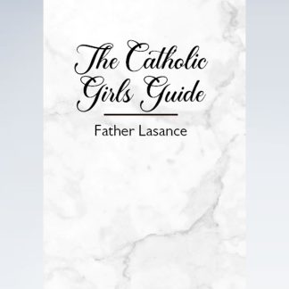 Catholic Girl's Guide by Father Lasance