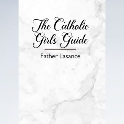 Catholic Girl's Guide by Father Lasance