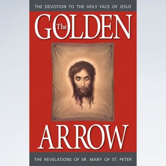 Golden Arrow: The Revelations of Sr. Mary of St. Peter