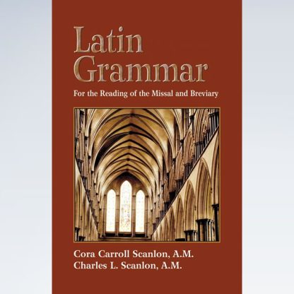 Latin Grammar: Preparation for the Reading of the Missal and Breviary