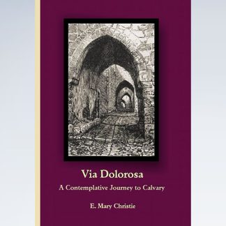 VIA DOLOROSA - A Contemplative Journey to Calvary