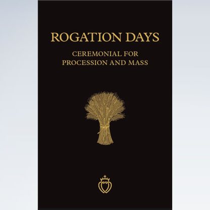 Rogation Days Ceremonial for Procession & Mass