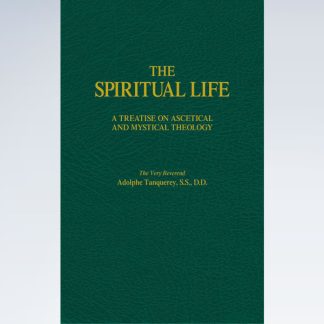 Spiritual Life: A Treatise on Ascetical and Mystical Theology