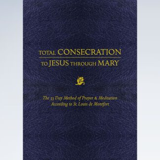 Total Consecration to Jesus Through Mary