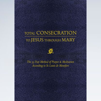 Total Consecration to Jesus Through Mary