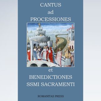 Chants for Processions and Benedictions of the Most Blessed Sacrament