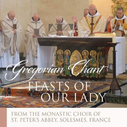 Feasts of Our Lady – Gregorian Chant CD by the Monastic Choir of Solesmes