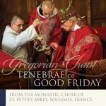 Gregorian Chant for Passiontide: Tenebrae of Good Friday