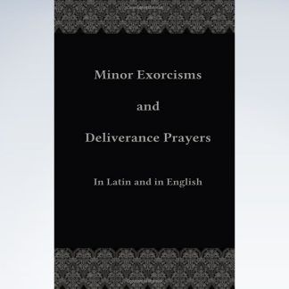 Minor Exorcisms and Deliverance Prayers