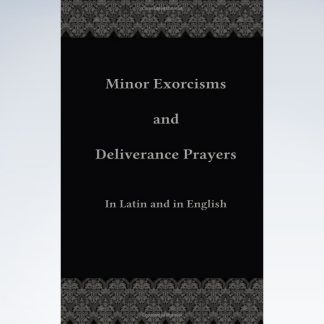 Minor Exorcisms and Deliverance Prayers