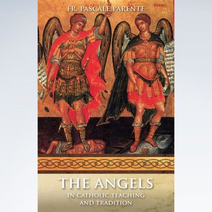 Angels In Catholic Teaching and Tradition