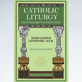 Catholic Liturgy: Its Fundamental Principles