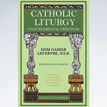 Catholic Liturgy: Its Fundamental Principles