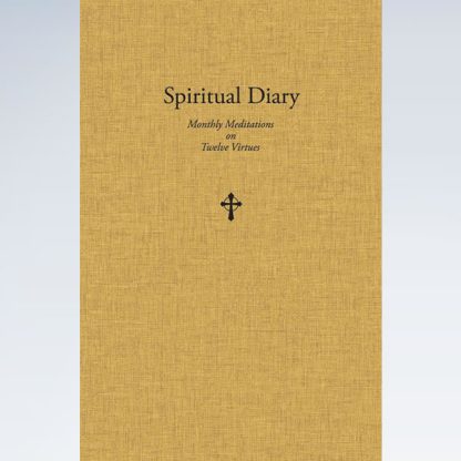 Spiritual Diary - Monthly Meditations on Twelve Virtues