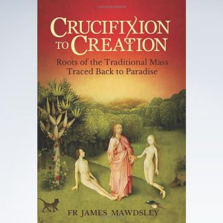 Crucifixion to Creation: Roots of the Traditional Mass Traced back to Paradise