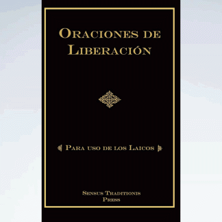 ORACIONES DE LIBERACIÓN: Para Uso de los Laicos