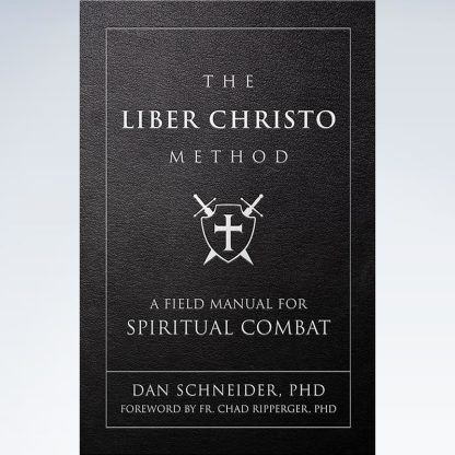 Liber Christo Method: A Field Manual for Spiritual Combat
